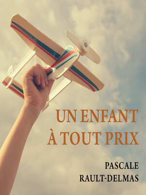 cover image of Un enfant à tout prix